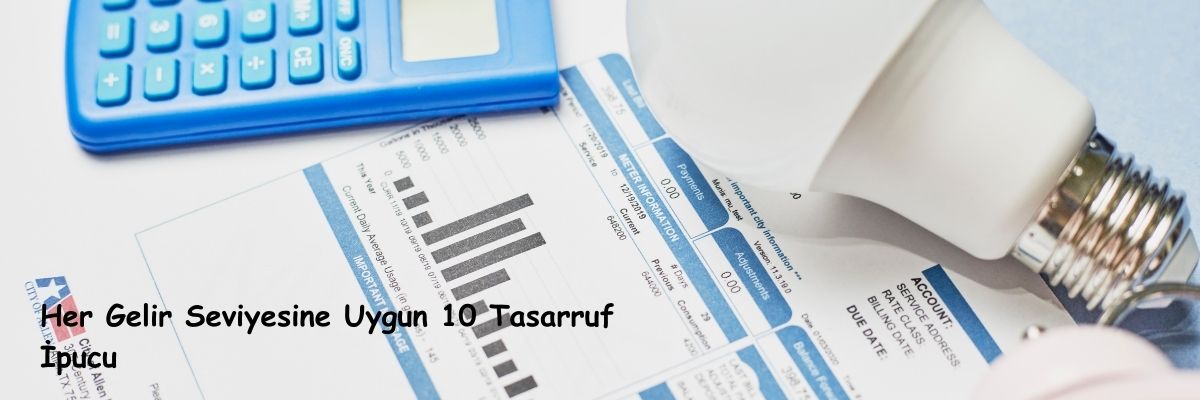 Her Gelir Seviyesine Uygun 10 Tasarruf İpucu